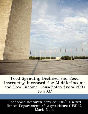 Book cover for Food Spending Declined and Food Insecurity Increased for Middle-Income and Low-Income Households from 2000 to 2007