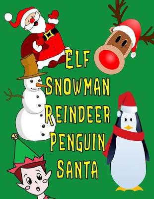 Book cover for Elf Snowman Reindeer Penguin Santa