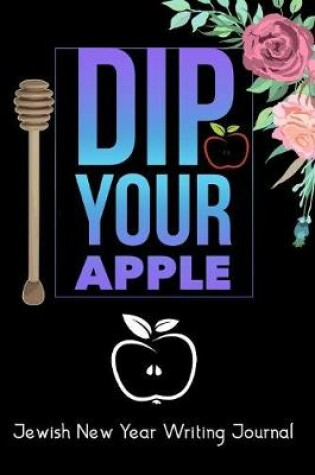 Cover of Dip Your Apple- Jewish New Year Writing Journal