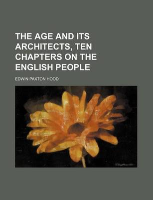 Book cover for The Age and Its Architects, Ten Chapters on the English People