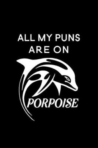 Cover of All My Puns are On Porpoise