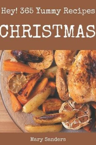 Cover of Hey! 365 Yummy Christmas Recipes