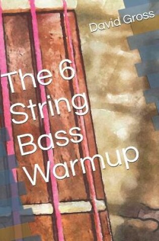 Cover of The 6 String Bass Warmup