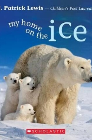 Cover of My Home on the Ice (Rookie Poetry: Animal Homes)