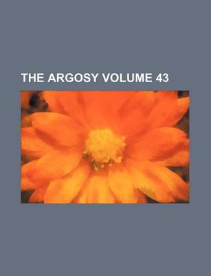 Book cover for The Argosy Volume 43