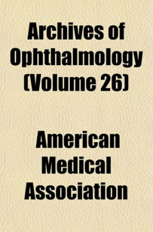 Cover of Archives of Ophthalmology (Volume 26)