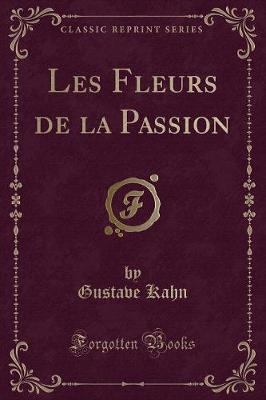 Book cover for Les Fleurs de la Passion (Classic Reprint)