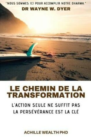 Cover of Wayne Dyer Le Chemin de la Transformation