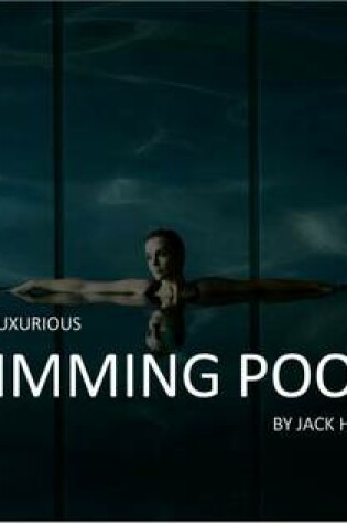 Cover of Creating Luxurious Swimming Pools
