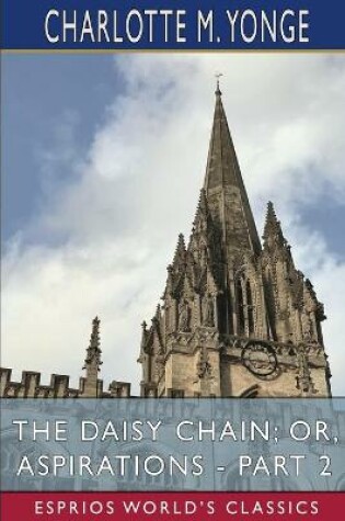 Cover of The Daisy Chain; or, Aspirations - Part 2 (Esprios Classics)
