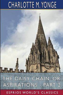 Book cover for The Daisy Chain; or, Aspirations - Part 2 (Esprios Classics)