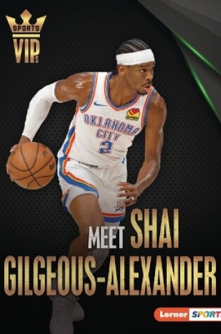 Cover of Meet Shai Gilgeous-Alexander