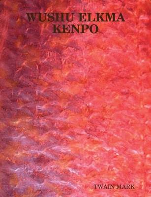 Book cover for Wushu Elkma Kenpo