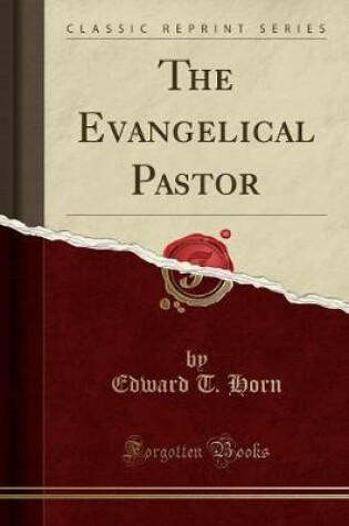 Cover of The Evangelical Pastor (Classic Reprint)