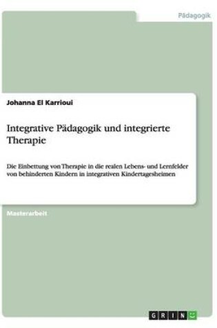 Cover of Integrative Padagogik und integrierte Therapie