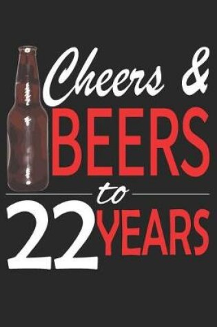 Cover of Cheers And Beers To 22 Years