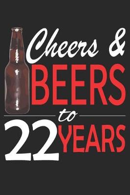 Book cover for Cheers And Beers To 22 Years