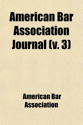 Book cover for American Bar Association Journal (Volume 3)