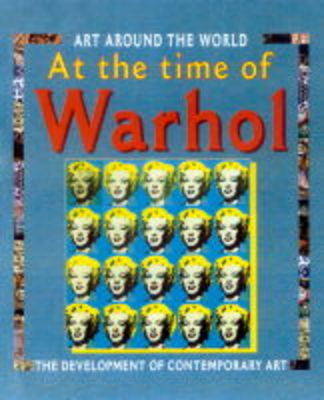 Book cover for At The Time Of Warhol and Hirst and The Development Of Contemporary Art