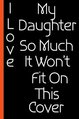 Book cover for I Love My Daughter So Much Composition Notebook