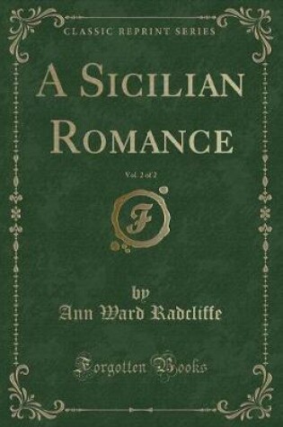 Cover of A Sicilian Romance, Vol. 2 of 2 (Classic Reprint)