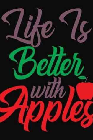 Cover of Life Is Better With Apples