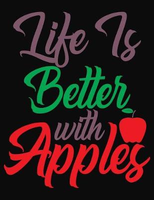 Book cover for Life Is Better With Apples