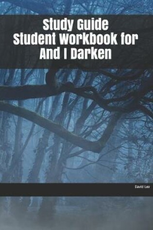 Cover of Study Guide Student Workbook for And I Darken