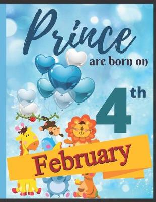 Book cover for Prince Are Born On 4th February Notebook Journal