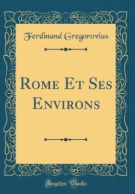 Book cover for Rome Et Ses Environs (Classic Reprint)