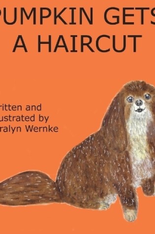 Cover of Pumpkin Gets a Haircut