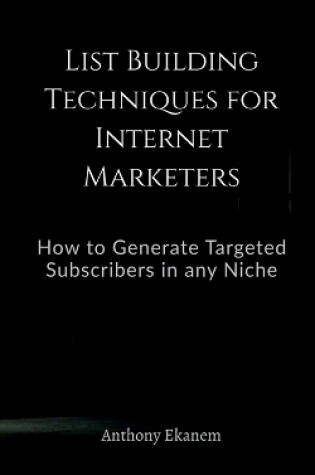 Cover of List Building Techniques for Internet Marketers