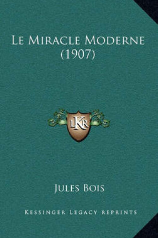 Cover of Le Miracle Moderne (1907)