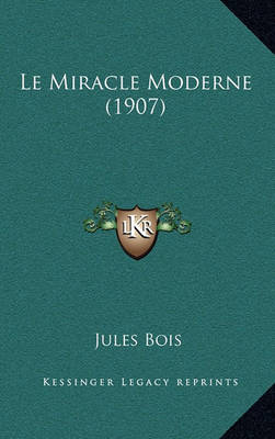 Book cover for Le Miracle Moderne (1907)