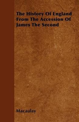 Book cover for The History Of England From The Accession Of James The Second