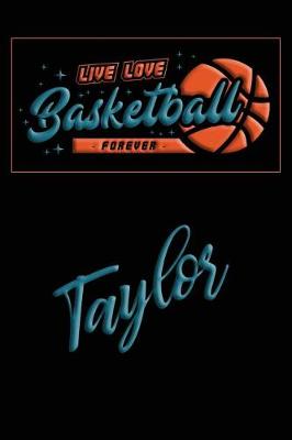 Book cover for Live Love Basketball Forever Taylor