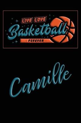 Book cover for Live Love Basketball Forever Camille