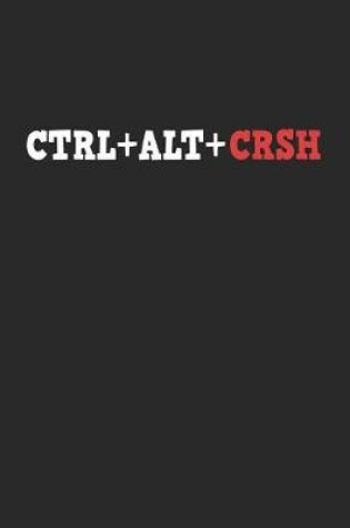 Cover of Ctrl+alt+crsh