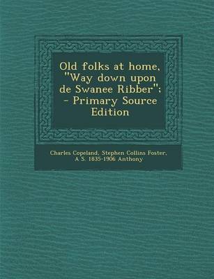 Book cover for Old Folks at Home, Way Down Upon de Swanee Ribber;