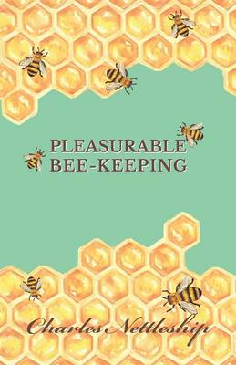 Cover of Pleasurable Bee-Keeping