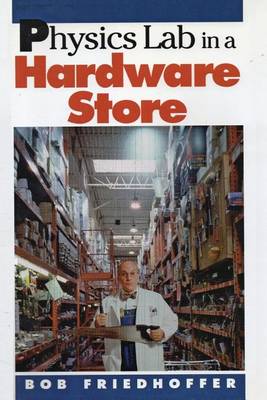 Book cover for Physics Lab in a Hardware Store