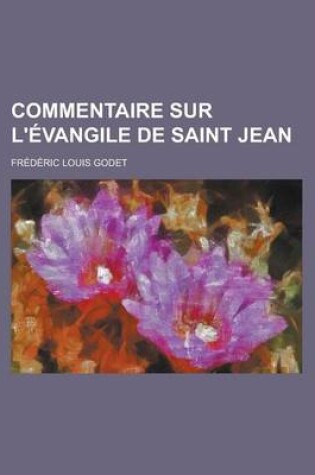 Cover of Commentaire Sur L'Evangile de Saint Jean