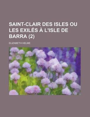 Book cover for Saint-Clair Des Isles Ou Les Exiles A L'Isle de Barra (2)