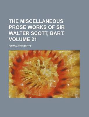 Book cover for The Miscellaneous Prose Works of Sir Walter Scott, Bart. Volume 21