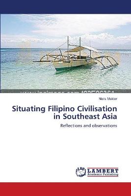 Book cover for Situating Filipino Civilisation in Southeast Asia
