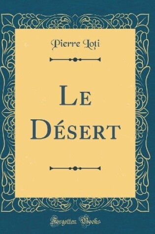 Cover of Le Desert (Classic Reprint)