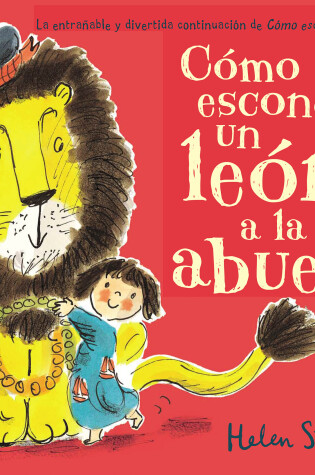 Cover of Cómo esconder un león a la abuela / How to Hide a Lion from Grandma