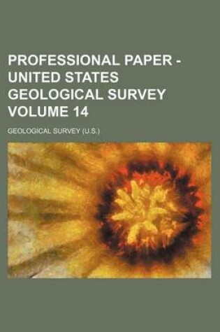 Cover of Professional Paper - United States Geological Survey Volume 14