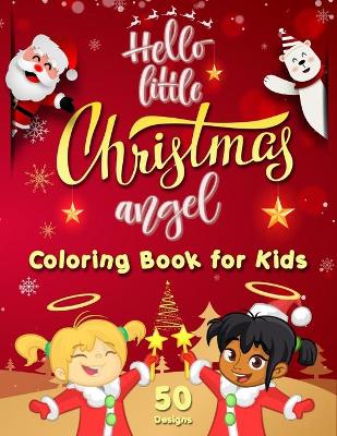 Book cover for Hello Little Christmas Angel - Coloring Book for Kids