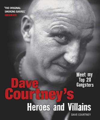 Book cover for Dave Courtney's Heroes and Villains